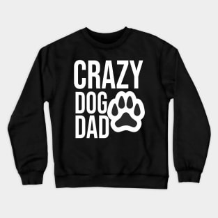 Crazy dog dad Crewneck Sweatshirt